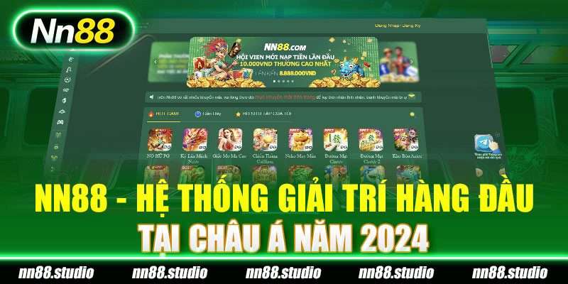 Nn88 - Hệ Thống Giải Trí Hàng Đầu Tại Châu Á Năm 2024