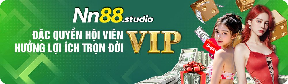 Nn88.studio đặc quyền hội viên hưởng lợi ích trọn đời VIP